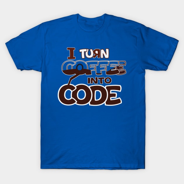 I turn coffee into code . programmer gift T-Shirt by nowsadmahi